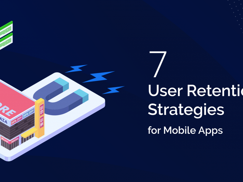7 User Retention Strategies for Mobile Apps